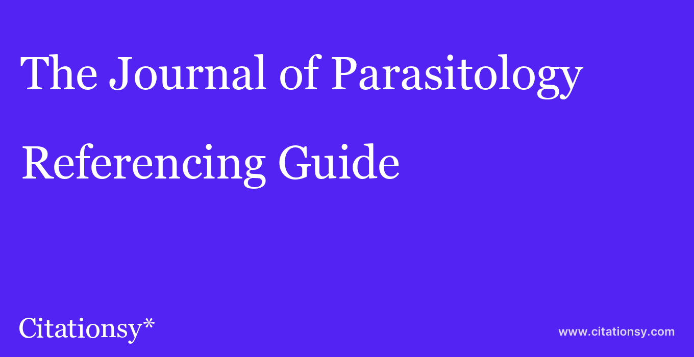 cite The Journal of Parasitology  — Referencing Guide